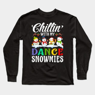 Chillin With My Dance Snowmies Teacher Xmas Gifts Long Sleeve T-Shirt